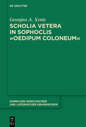 Xenis |  Scholia vetera in Sophoclis "Oedipum Coloneum" | Buch |  Sack Fachmedien