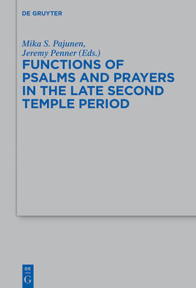 Penner / Pajunen |  Functions of Psalms and Prayers in the Late Second Temple Period | Buch |  Sack Fachmedien