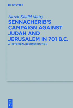 Matty |  Sennacherib's Campaign Against Judah and Jerusalem in 701 B.C. | Buch |  Sack Fachmedien