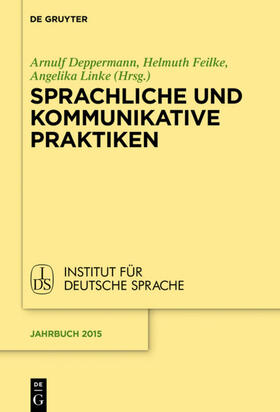 Deppermann / Feilke / Linke |  Sprachliche und kommunikative Praktiken | eBook | Sack Fachmedien