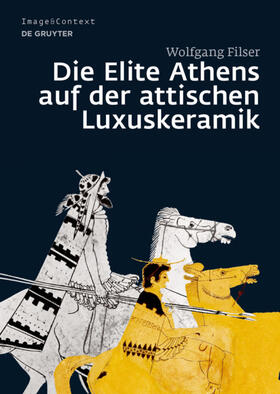 Filser |  Filser, W: Elite Athens auf der attischen Luxuskeramik | Buch |  Sack Fachmedien