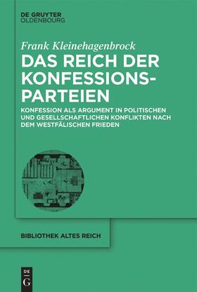 Kleinehagenbrock |  Das Reich der Konfessionsparteien | Buch |  Sack Fachmedien