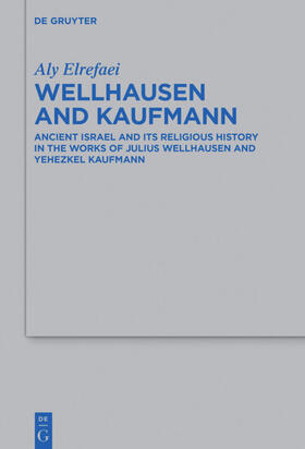 Elrefaei |  Wellhausen and Kaufmann | Buch |  Sack Fachmedien