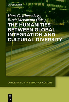 Kippenberg / Mersmann |  The Humanities between Global Integration and Cultural Diversity | eBook | Sack Fachmedien