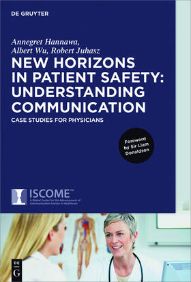 Hannawa / Juhasz / Wu | New Horizons in Patient Safety: Understanding Communication | Buch | 978-3-11-045300-3 | sack.de