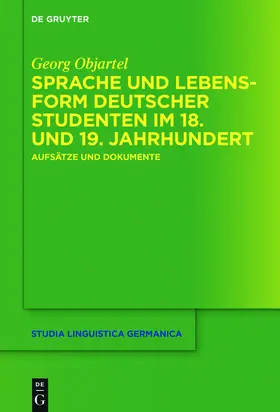 Objartel |  Sprache und Lebensform deutscher Studenten im 18. und 19. Jahrhundert | Buch |  Sack Fachmedien