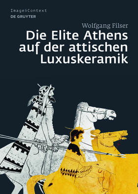 Filser |  Die Elite Athens im Spiegel der attischen Luxuskeramik | eBook | Sack Fachmedien