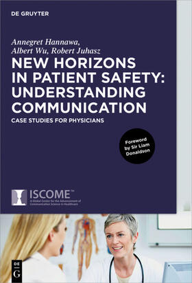 Hannawa / Juhasz / Wu |  New Horizons in Patient Safety: Understanding Communication | eBook | Sack Fachmedien