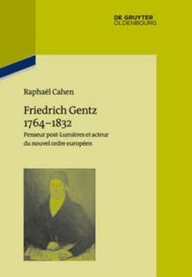 Cahen |  Friedrich Gentz 1764–1832 | Buch |  Sack Fachmedien
