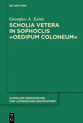 Xenis |  Scholia vetera in Sophoclis "Oedipum Coloneum" | eBook | Sack Fachmedien