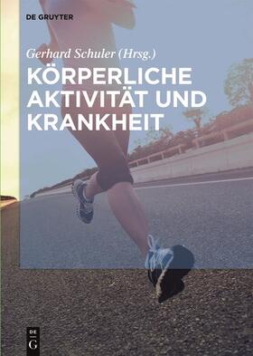 Schuler |  Körperliche Aktivität und Krankheit | Buch |  Sack Fachmedien