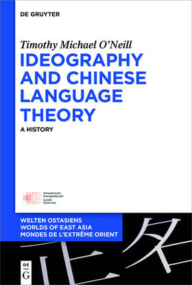 O’Neill |  Ideography and Chinese Language Theory | Buch |  Sack Fachmedien