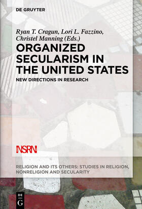 Cragun / Manning / Fazzino |  Organized Secularism in the United States | eBook | Sack Fachmedien