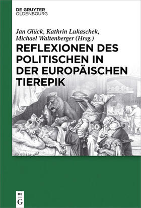 Glück / Lukaschek / Waltenberger | Reflexionen des Politischen in der europäischen Tierepik | E-Book | sack.de