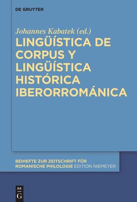 Kabatek |  Lingüística de corpus y lingüística histórica iberorrománica | Buch |  Sack Fachmedien