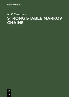 Kartashov |  Strong Stable Markov Chains | Buch |  Sack Fachmedien