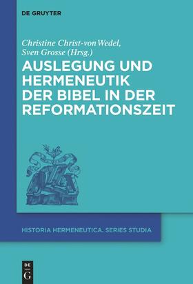 Grosse / Christ-von Wedel |  Auslegung und Hermeneutik der Bibel in der Reformationszeit | Buch |  Sack Fachmedien