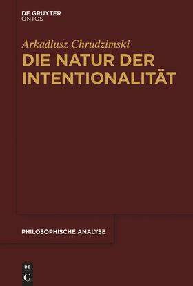 Chrudzimski |  Die Natur der Intentionalität | Buch |  Sack Fachmedien
