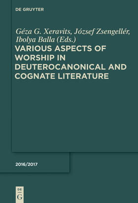 Xeravits / Balla / Zsengellér |  Various Aspects of Worship in Deuterocanonical and Cognate Literature | Buch |  Sack Fachmedien