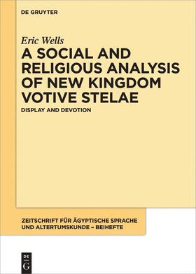 Wells |  A Social and Religious Analysis of New Kingdom Votive Stelae | Buch |  Sack Fachmedien