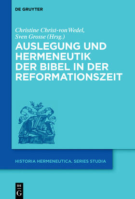 Christ-von Wedel / Grosse | Auslegung und Hermeneutik der Bibel in der Reformationszeit | E-Book | sack.de