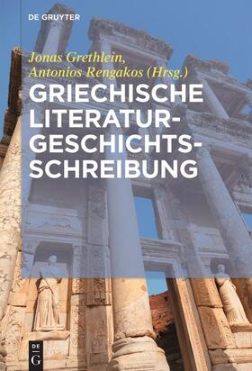 Rengakos / Grethlein |  Griechische Literaturgeschichtsschreibung | Buch |  Sack Fachmedien
