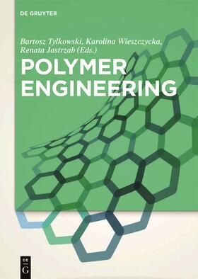 Jastrzab / Tylkowski / Wieszczycka |  Polymer Engineering | Buch |  Sack Fachmedien