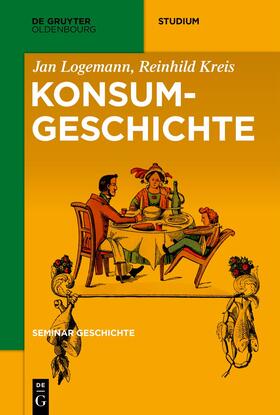 Kreis / Logemann |  Konsumgeschichte | eBook | Sack Fachmedien