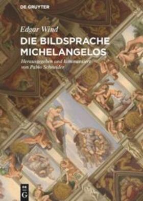 Wind / Schneider |  Die Bildsprache Michelangelos | Buch |  Sack Fachmedien