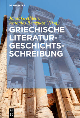 Grethlein / Rengakos |  Griechische Literaturgeschichtsschreibung | eBook | Sack Fachmedien