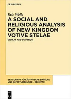 Wells |  A Social and Religious Analysis of New Kingdom Votive Stelae | eBook | Sack Fachmedien