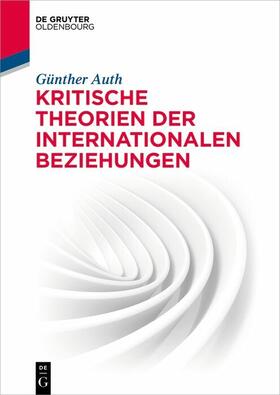 Auth |  Kritische Theorien der Internationalen Beziehungen | eBook | Sack Fachmedien