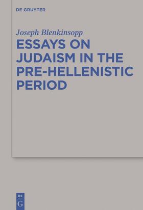 Blenkinsopp |  Essays on Judaism in the Pre-Hellenistic Period | Buch |  Sack Fachmedien