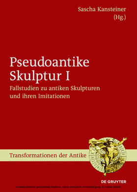 Kansteiner |  Pseudoantike Skulptur / Fallstudien zu antiken Skulpturen und ihren Imitationen | eBook | Sack Fachmedien