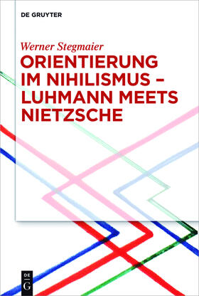 Stegmaier |  Orientierung im Nihilismus ¿ Luhmann meets Nietzsche | Buch |  Sack Fachmedien