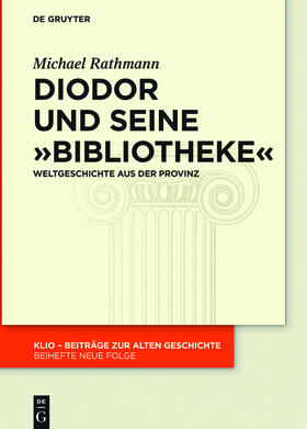 Rathmann | Diodor und seine "Bibliotheke" | Buch | 978-3-11-047835-8 | sack.de