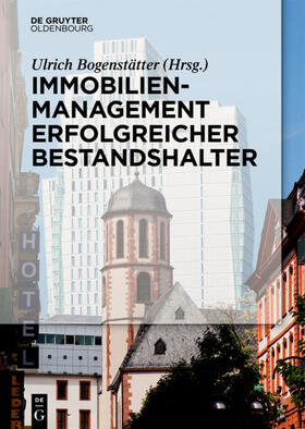 Bogenstätter |  Immobilienmanagement erfolgreicher Bestandshalter | eBook | Sack Fachmedien