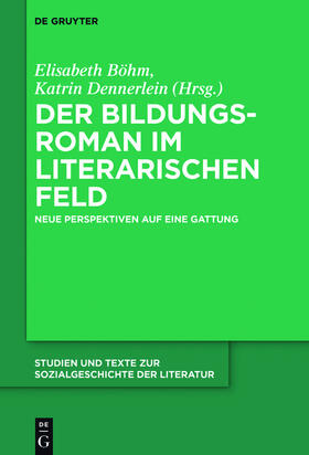 Böhm / Dennerlein |  Der Bildungsroman im literarischen Feld | eBook | Sack Fachmedien