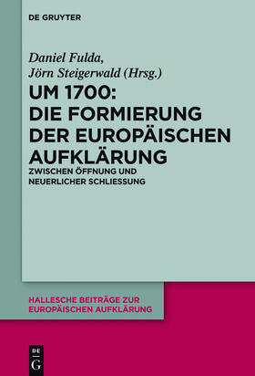 Steigerwald / Fulda |  Um 1700: Die Formierung der europäischen Aufklärung | Buch |  Sack Fachmedien