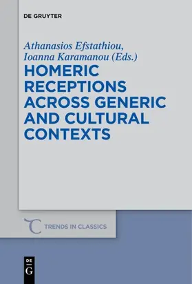 Efstathiou / Karamanou |  Homeric Receptions Across Generic and Cultural Contexts | eBook | Sack Fachmedien