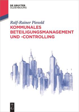 Piesold |  Piesold, R: Kommunales Beteiligungsmanagement | Buch |  Sack Fachmedien