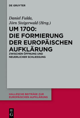 Fulda / Steigerwald |  Um 1700: Die Formierung der europäischen Aufklärung | eBook | Sack Fachmedien