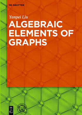 Liu |  Algebraic Elements of Graphs | Buch |  Sack Fachmedien