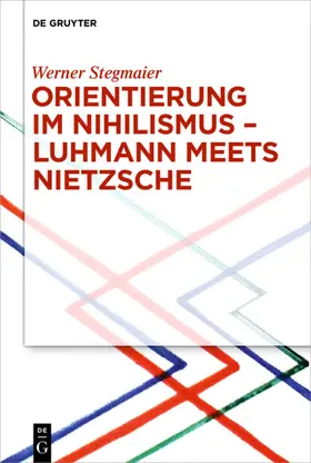 Stegmaier |  Orientierung im Nihilismus – Luhmann meets Nietzsche | eBook | Sack Fachmedien