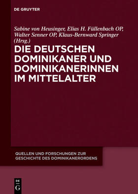 Heusinger / Füllenbach / Senner |  Die deutschen Dominikaner und Dominikanerinnen im Mittelalter | eBook | Sack Fachmedien