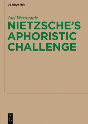 Westerdale | Nietzsche's Aphoristic Challenge | Buch | 978-3-11-048175-4 | sack.de