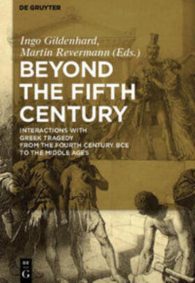 Revermann / Gildenhard |  Beyond the Fifth Century | Buch |  Sack Fachmedien