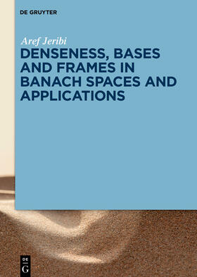 Jeribi |  Denseness, Bases and Frames in Banach Spaces and Applications | Buch |  Sack Fachmedien