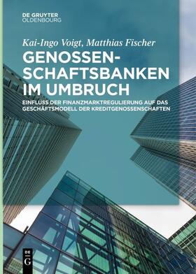 Fischer / Voigt |  Genossenschaftsbanken im Umbruch | Buch |  Sack Fachmedien