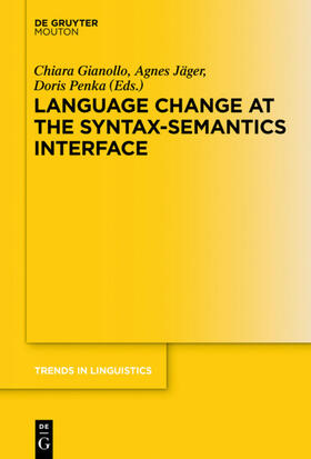 Gianollo / Penka / Jäger |  Language Change at the Syntax-Semantics Interface | Buch |  Sack Fachmedien
